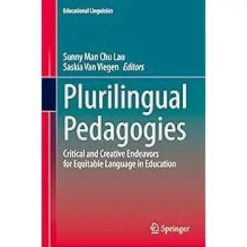 Plurilingual Pedagogies : Critical and Creative Endeavors for Equitable Language in Education : 42 HC