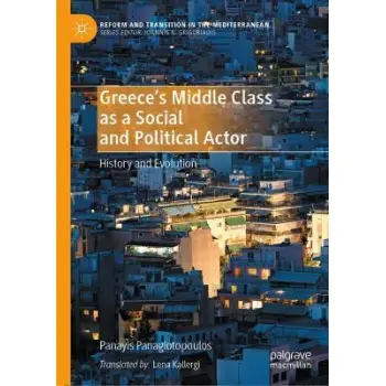 GREECE'S MIDDLE CLASS AS A SOCIAL AND POLITICAL ACTOR HC