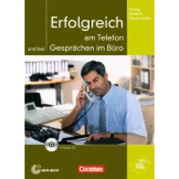 ERFOLGREICH AM TELEFON UND BEI GESPRACHEN IM BURO (+ CD)
