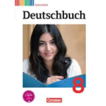 DEUTSCHBUCH GYMNASIUM - ALLGEMEINE AUSGABE - NEUBEARBEITUNG SCHULERBUCH DEUTSCHBUCH 8, GYMNASIUM, SCHULERBUCH -ALLGEMEINE AUSGAB