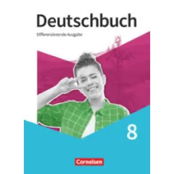 DEUTSCHBUCH: SPRACH- UND LESEBUCH, DIFFERENZIERENDE AUSGABE 2020 8, SCHULJAHR