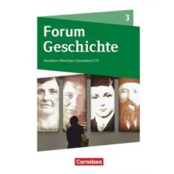 FORUM GESCHICHTE 3 AUSGABE FUR NORDRHEIN-WESTFALLEN