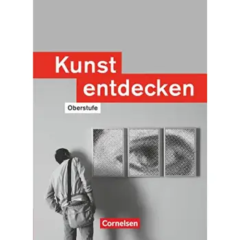 BUCH AUS KLASSE 10 WIRD FORTGEFUHRT: KUNST ENTDECKEN, OBERSTUFE