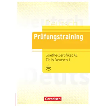 PRUEFUNGSTRAINING GOETHE-ZERTIFIKAT A1:FIT IN DEUTSCH 1
