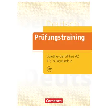PRUEFUNGSTRAINING GOETHE-ZERTIFIKAT A2:FIT IN DEUTSCH 2
