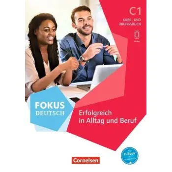 FOKUS DEUTSCH-ERFOLGREICH IN ALLTAG UND BERUF C1