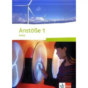 ANSTO?E POLITIK 1: SCHULERBUCH KLASSE 7/8 1