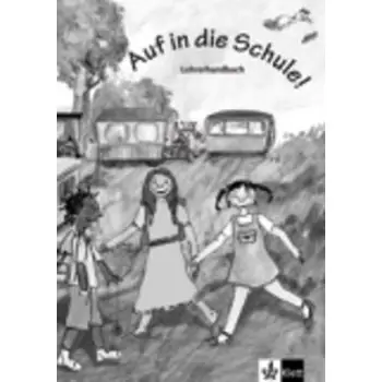 AUF IN DIE SCHULE LEHRERHANDBUCH