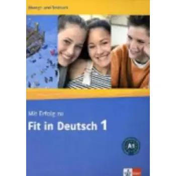 MIT ERFOLG ZU FIT IN DEUTSCH 1 UEBUNGSBUCH UND TESTBUCH