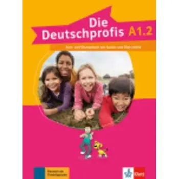 DIE DEUTSCHPROFIS A1.2 KURS - UND UBUNGSBUCH