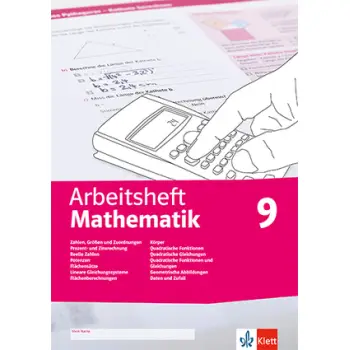 ARBEITSHEFT MATHEMATIK 9. GRO?EN, REELLE ZAHLEN, POTENZEN, FLACHENSATZE, LGS, KORPER, QUADRATISCHE F