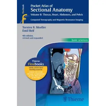 Pocket Atlas of Sectional Anatomy, Vol. II: Thorax, Heart, Abdomen and Pelvis : Computed Tomography PB