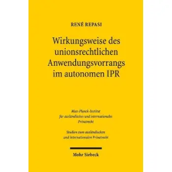 WIRKUNGSWEISE DES UNIONS-RECHTLICHEN ANWENDUNGSVOR-RANGS IM AUTONOMEN IPR