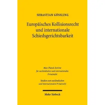 EUROPAISCHES KOLLISIONSRECHT UND INTERNATIONALE SCHIEDSGE-RICHTSBARKEIT