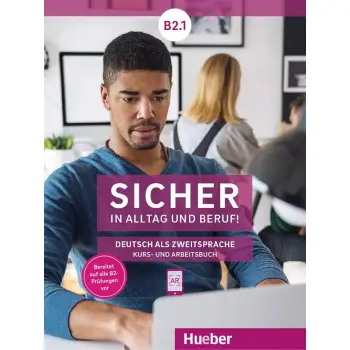 SICHER IN ALLTAG UND BERUF B2.1 KURSBUCH & ARBEITSBUCH