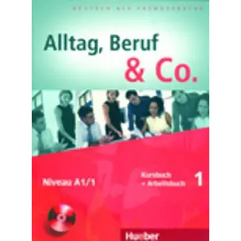 ALLTAG,BERUF & CO. 1 A1.1 KURSBUCH & ARBEITSBUCH (+ CD)