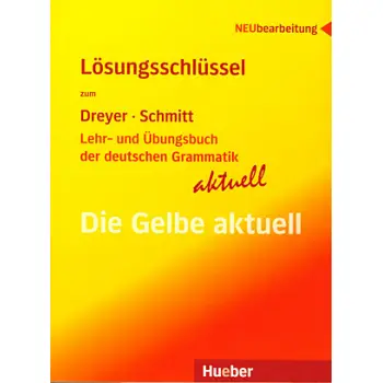 DIE GELBE AKTUELL (LEHR- UND UEBUNGSBUCH DER DEUTSCHEN GRAMMATIK) LOESUNGEN