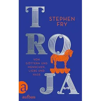 TROJA: VON GOTTERN UND MENSCHEN, LIEBE UND HASS TASCHENBUCH