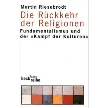 DIE RUCKKEHR DER RELIGIONEN: FUNDAMENTALISMUS UND DER 'KAMPF DER KULTUREN'
