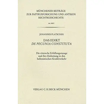 DAS EDIKT DE PECUNIA CONSTITUTA: DIE ROMISCHE ERFULLUNGSZUSAGE UND IHRE EINBETTUNG IN DEN HELLENISTI