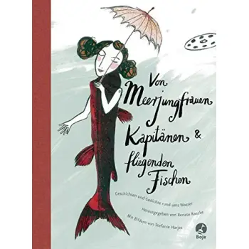 VON MEERJUNGFRAUEN KAPITANEN UND FLIEGENDEN FISCHEN