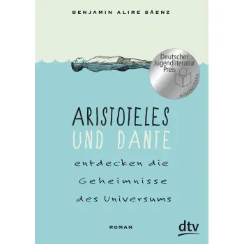 ARISTOTELES UND DANTE ENTDECKEN DIE GEHEIMNISSE DES UNIVERSUMS TASCHENBUCH