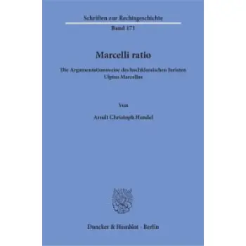 DIE ARGUMENTATIONSWEISE DES HOCHKLASSISCHEN JURISTEN UL-PIUS MARCELLUS