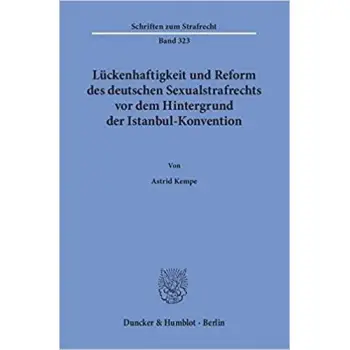 LUCKENHAFTIGKEIT UND REFORM DES DEUTSCHEN SEXUALSTRAF-RECHTS VON DEM