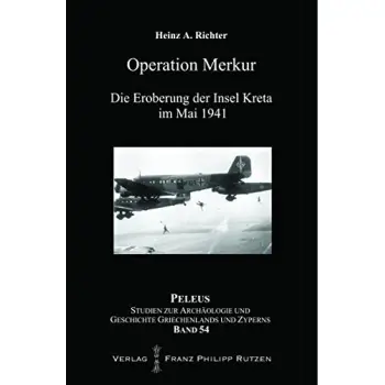 OPERATION MERKUR :DIE EROBERUNG DER INSEL KRETA IM MAI 1941  HC