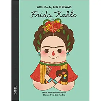 LITTLE PEOPLE, BIG DREAMS: FRIDA KAHLO - DEUTSCHE AUSGABE