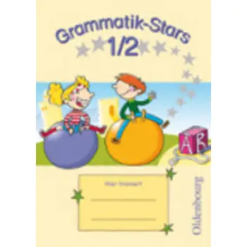 GRAMMATIK-STARS 1/2 - (SCHULJAHR - UBUNGSHEFT) GRAMMATIK-STARS 1./ 2. UBUNGSHEFT MIT LOSUNGEN
