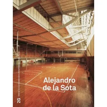 2G 87: ALEJANDRO DE LA SOTA: NO. 87. INTERNATIONAL ARCHITECTURE REVIEW