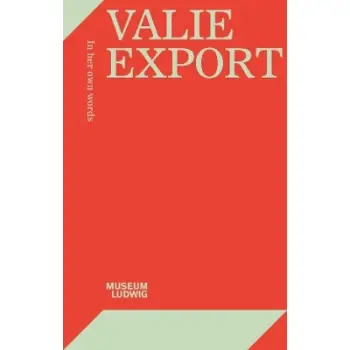 VALIE EXPORT: IN HER OWN WORDS PB