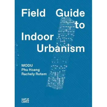 MODU: FIELD GUIDE TO INDOOR URBANISM PB