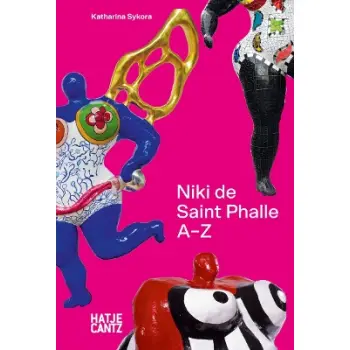 NIKI DE SAINT PHALLE: A-Z HC