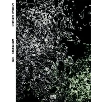 ANDREAS GEFELLER: WORKS 2023 - 1996 HC