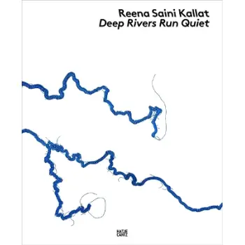 REENA SAINI KALLAT: DEEP RIVERS RUN QUIET HC