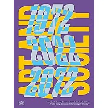 ART AND SOCIETY 1972-2022-2072: ON THE ART FOR THE OLYMPIC GAMES IN MUNICH IN 1972 FOR ARTISTIC DESI HC