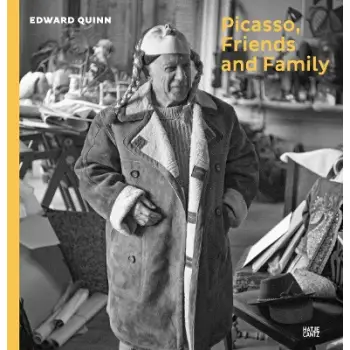 PICASSO, FRIENDS AND FAMILY: PHOTOGRAPHS BY EDWARD QUINN HC