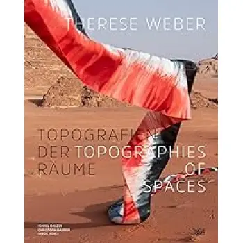THERESE WEBER : TOPOGRAPHIES OF SPACES HC