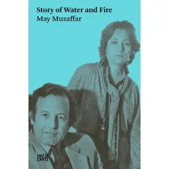 MAY MUZAFFAR: STORY OF WATER AND FIRE: STORY OF WATER AND FIRE PB