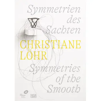 CHRISTIANE LOHR: SYMMETRIES OF THE SMOOTH (BILINGUAL EDITION) HC