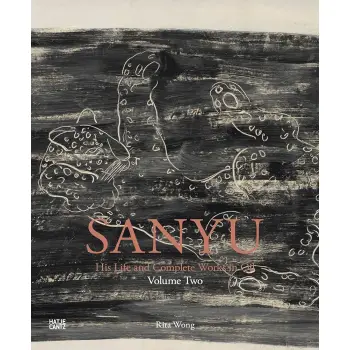 SANYU VOLUME TWO: CATALOGUE RAISONNE: HIS LIFE AND COMPLETE WORKS IN OIL HC