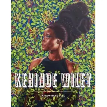 KEHINDE WILEY : A NEW REPUBLIC HC