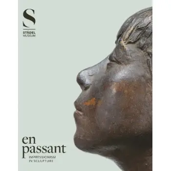 EN PASSANT : IMPRESSIONISM IN SCULPTURE PB