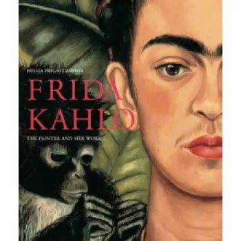 FRIDA KAHLO : THE PAINTER AND HER WORK HC