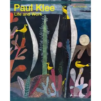 PAUL KLEE: LIFE AND WORK PB