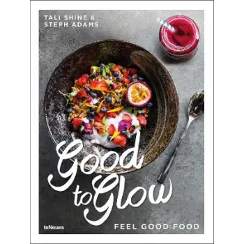 Good to Glow : Feel-Good Food