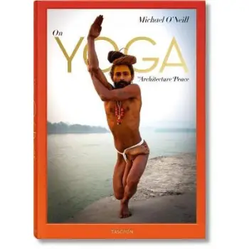 ON YOGA : THE ARCHITECTURE OF PEACE HC