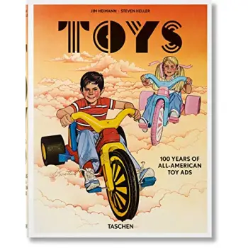 Toys. 100 Years of All-American Toy Ads